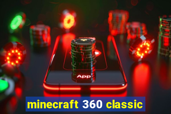 minecraft 360 classic